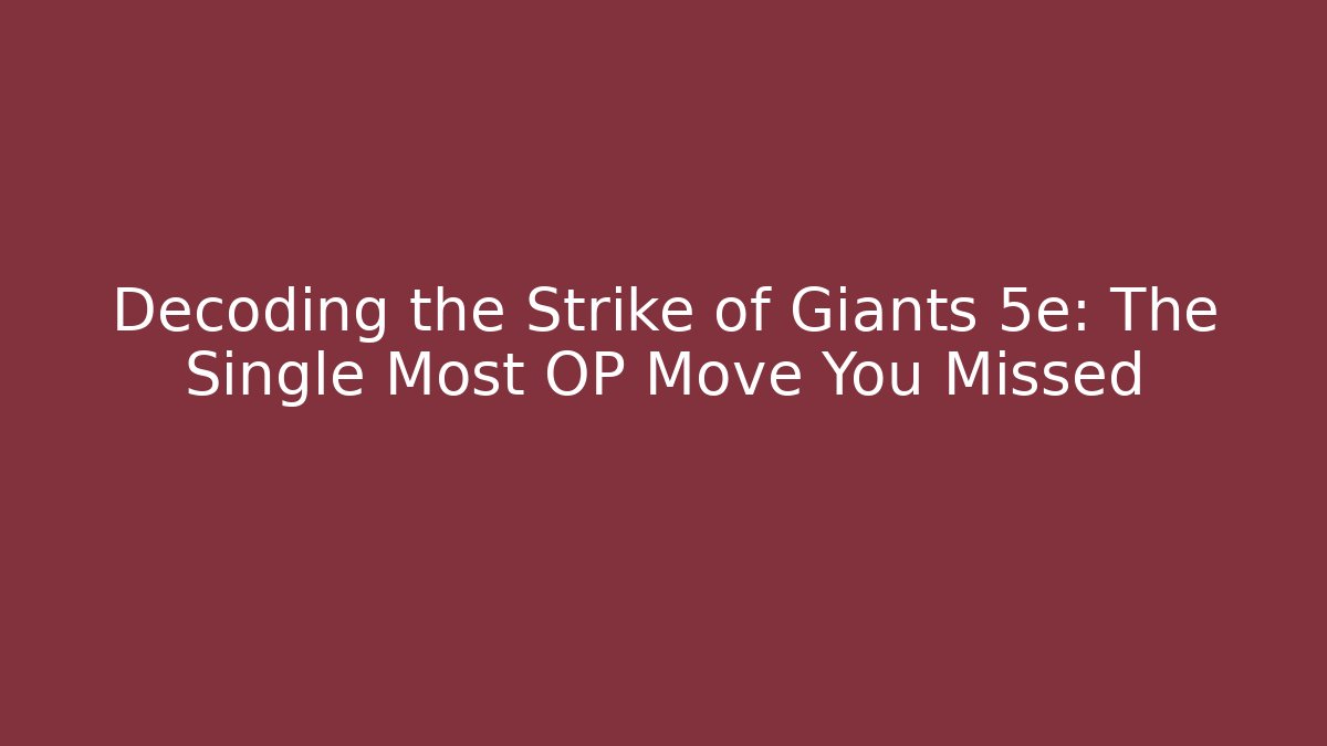 Decoding the Strike of Giants 5e: The Single Most OP Move You Missed - Felix Cat Insurance