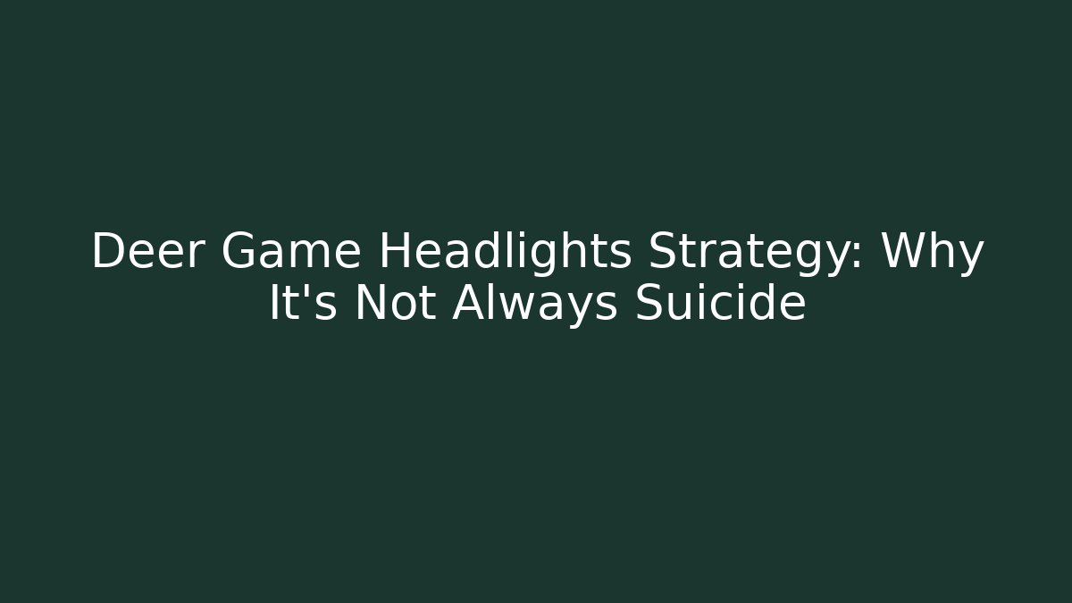 Deer Game Headlights Strategy: Why It’s Not Always Suicide - Felix Cat Insurance