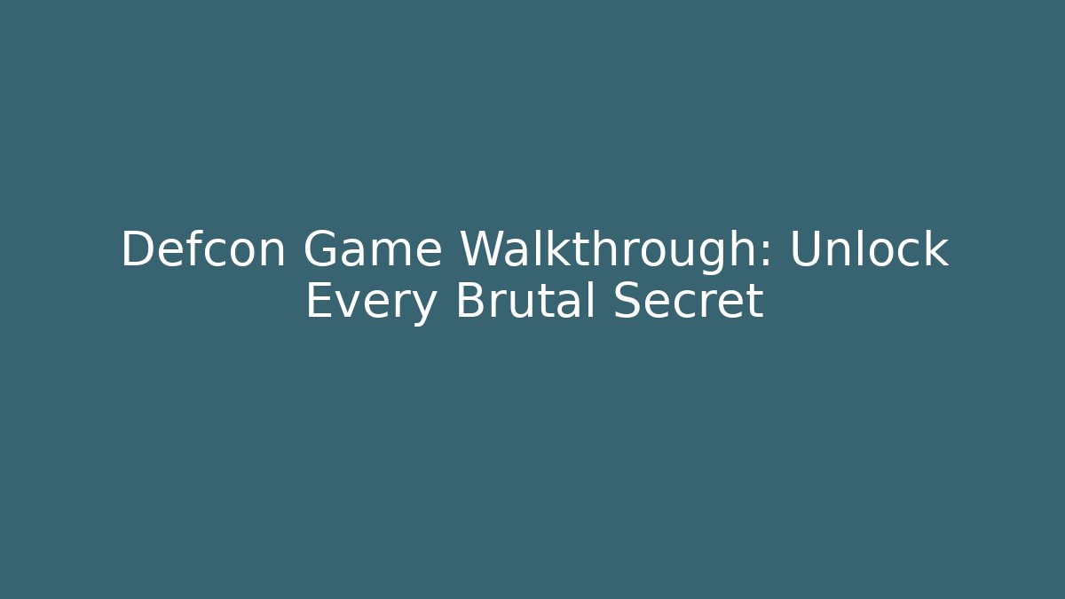 Defcon Game Walkthrough: Unlock Every Brutal Secret - Felix Cat Insurance