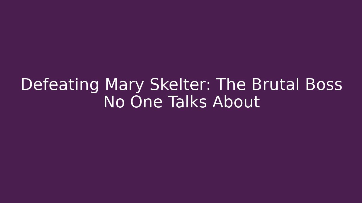 Defeating Mary Skelter: The Brutal Boss No One Talks About