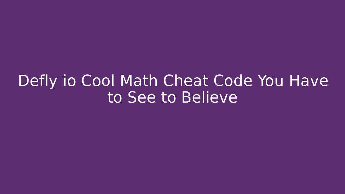 Defly io Cool Math Cheat Code You Have to See to Believe - Felix Cat Insurance