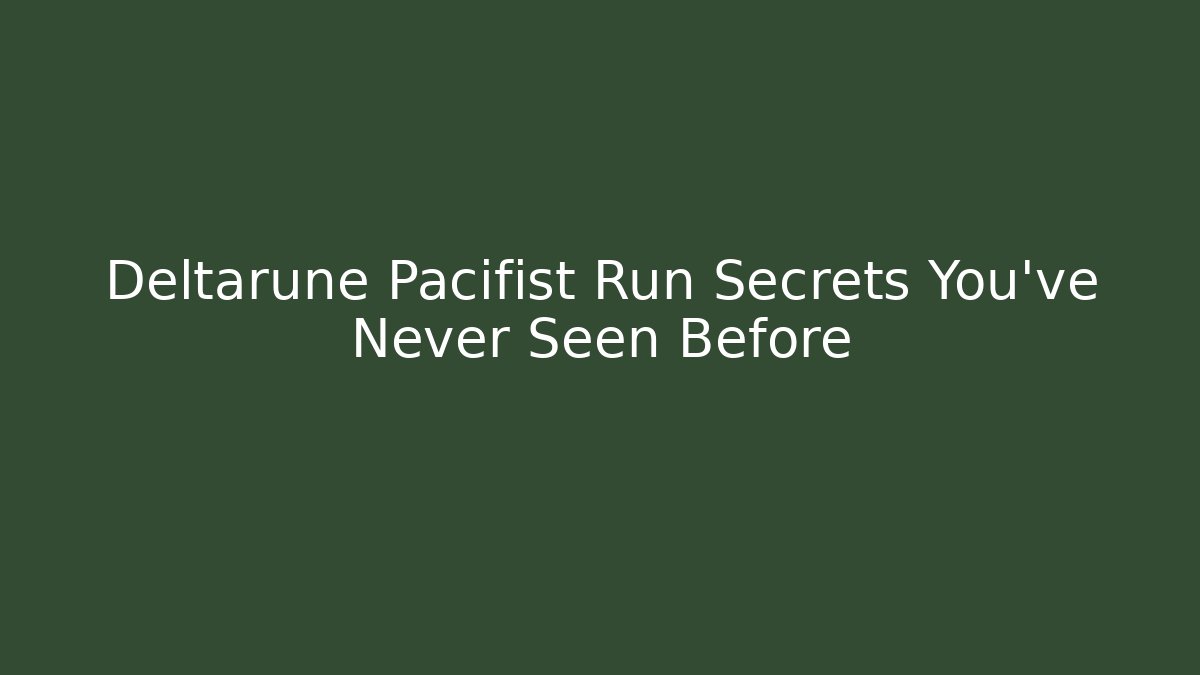 Deltarune Pacifist Run Secrets You've Never Seen Before - Felix Cat Insurance