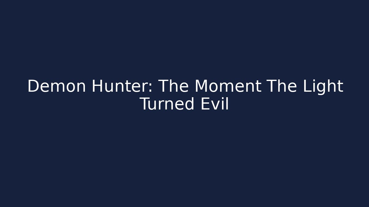 Demon Hunter: The Moment The Light Turned Evil
