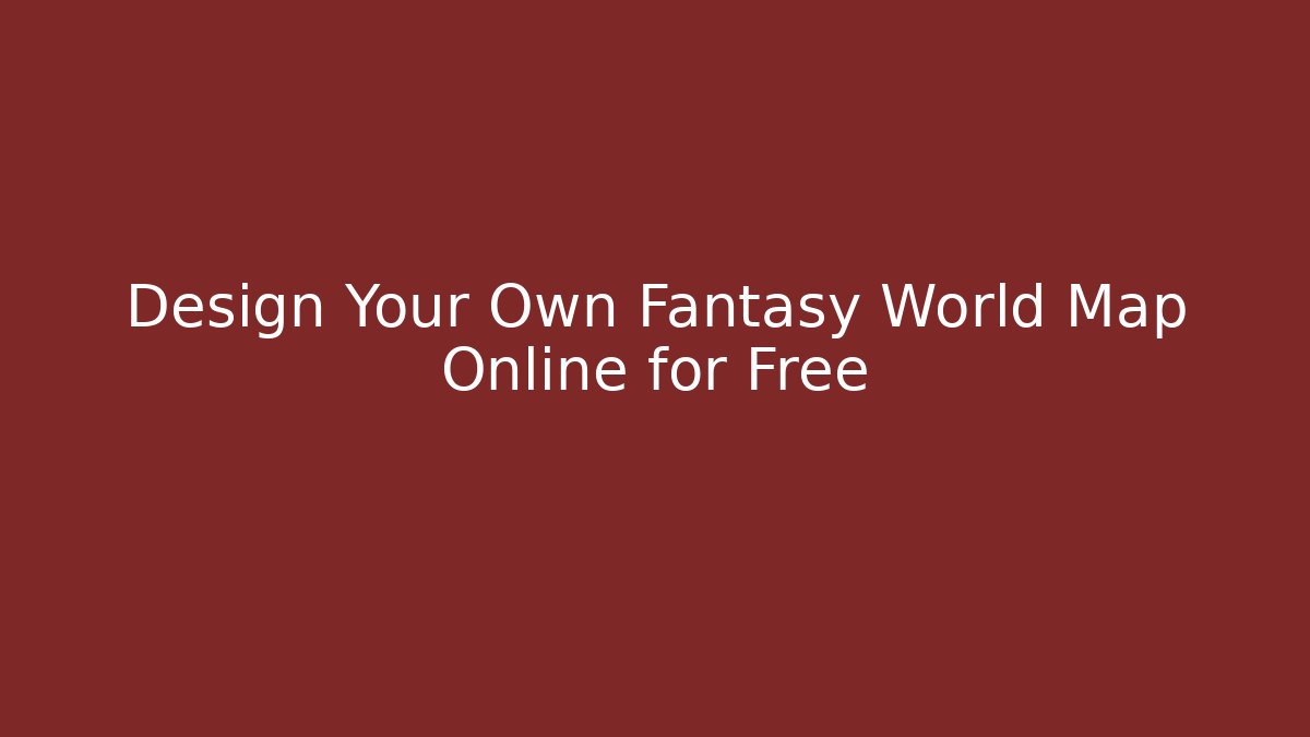 Design Your Own Fantasy World Map Online for Free - Felix Cat Insurance