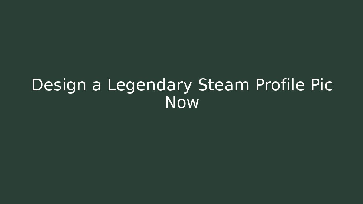 Design a Legendary Steam Profile Pic Now - Felix Cat Insurance