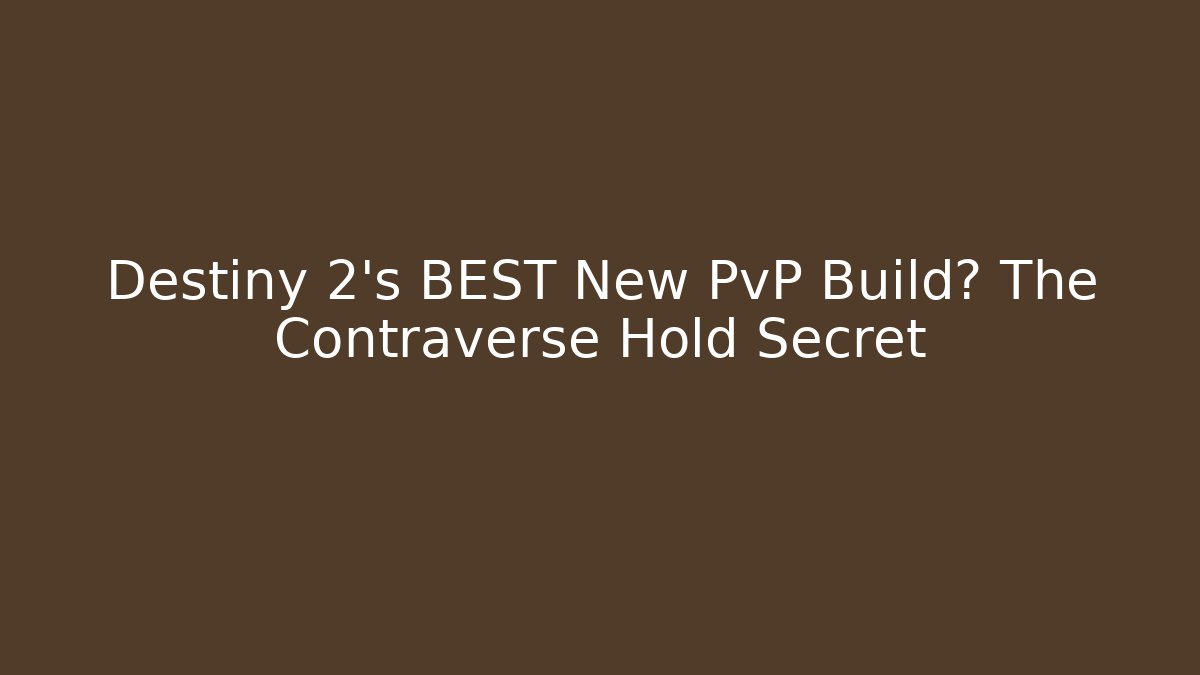 Destiny 2's BEST New PvP Build? The Contraverse Hold Secret - Felix Cat Insurance