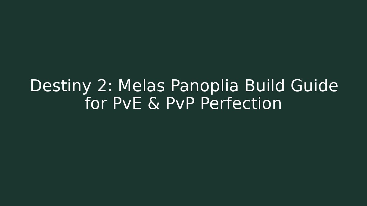 Destiny 2: Melas Panoplia Build Guide for PvE & PvP Perfection