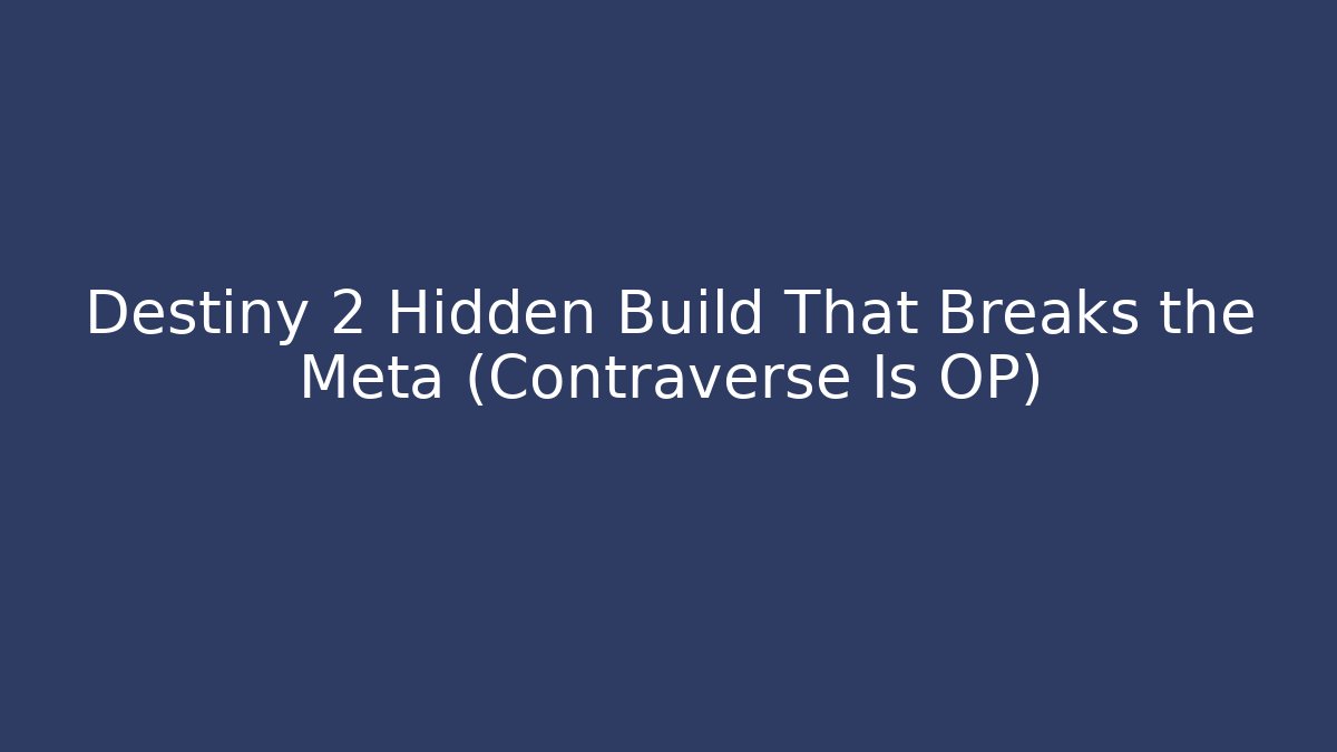 Destiny 2 Hidden Build That Breaks the Meta (Contraverse Is OP) - Felix Cat Insurance
