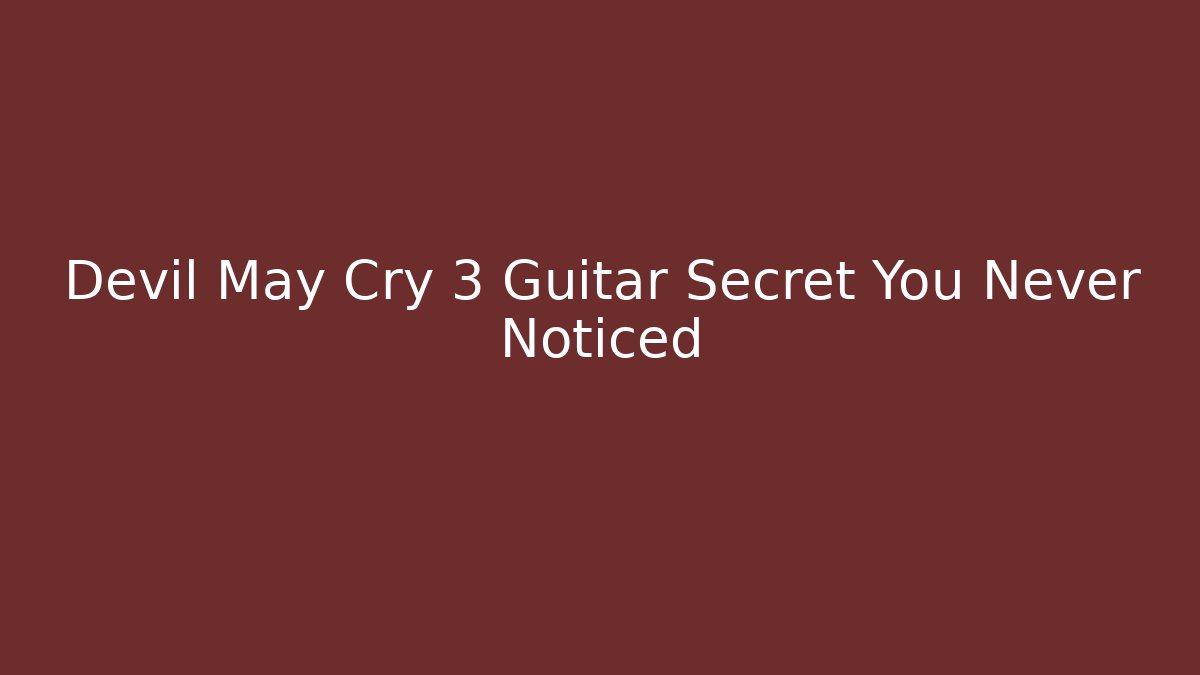 Devil May Cry 3 Guitar Secret You Never Noticed
