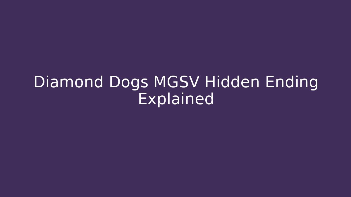 Diamond Dogs MGSV Hidden Ending Explained - Felix Cat Insurance