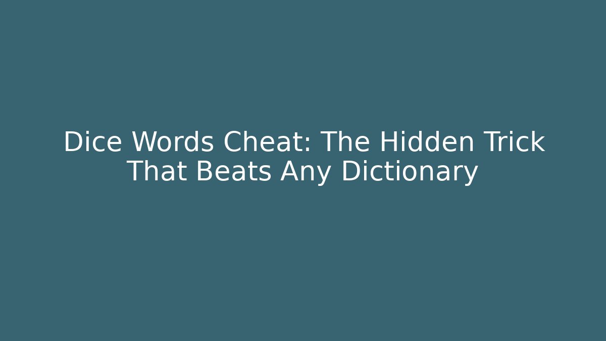 Dice Words Cheat: The Hidden Trick That Beats Any Dictionary