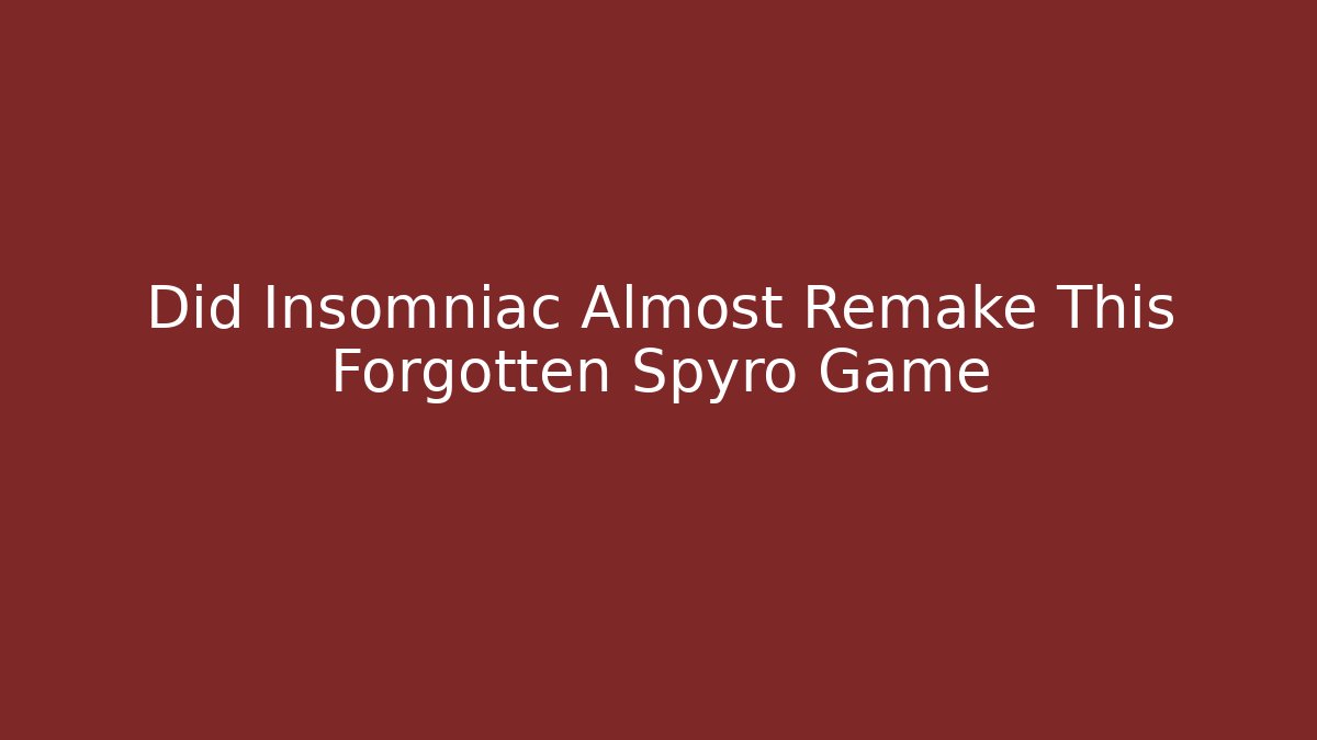 Did Insomniac Almost Remake This Forgotten Spyro Game - Felix Cat Insurance