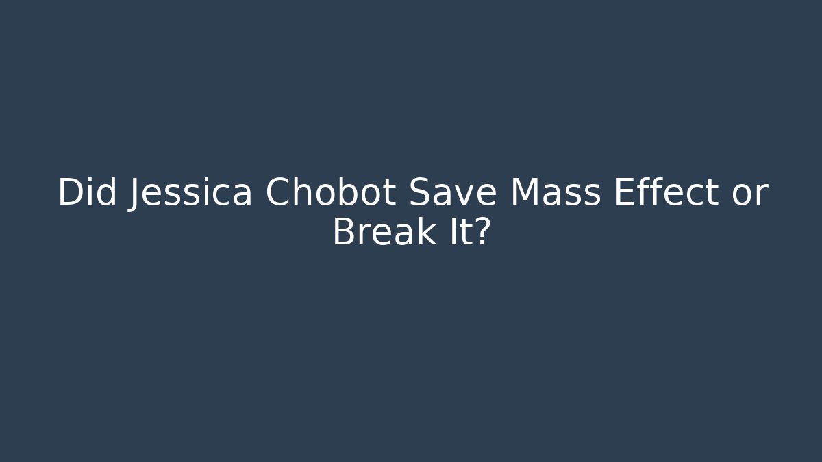 Did Jessica Chobot Save Mass Effect or Break It?