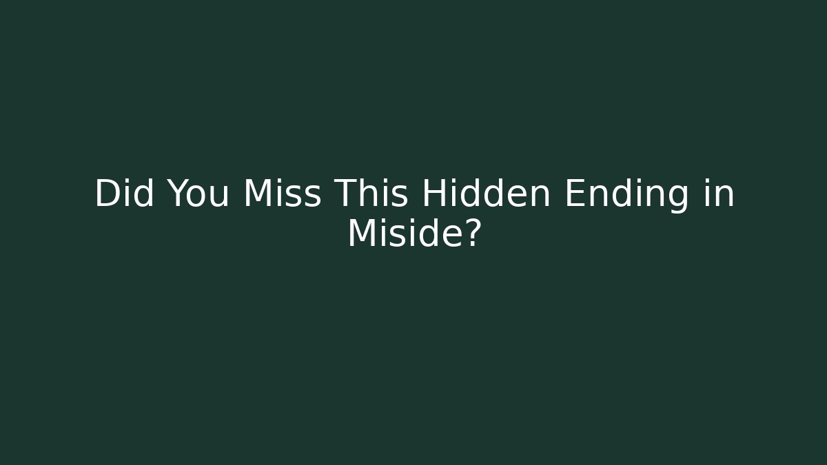 Did You Miss This Hidden Ending in Miside?