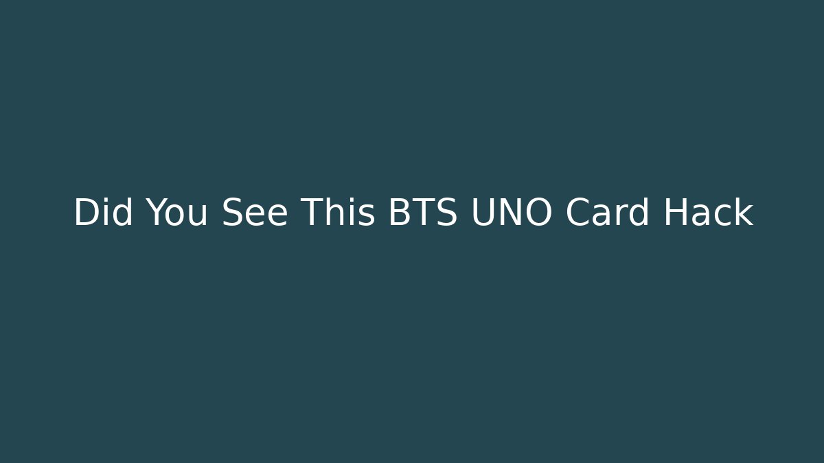 Did You See This BTS UNO Card Hack