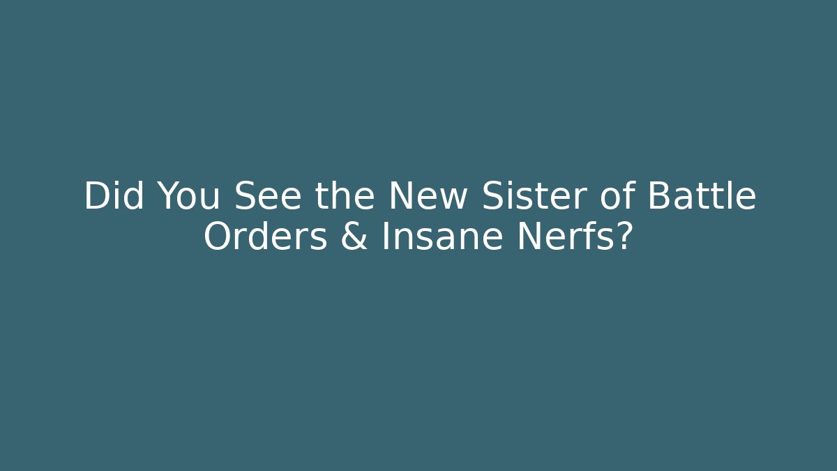 Did You See the New Sister of Battle Orders & Insane Nerfs?