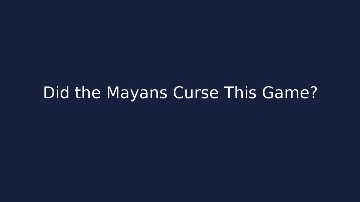 Did the Mayans Curse This Game? - Felix Cat Insurance