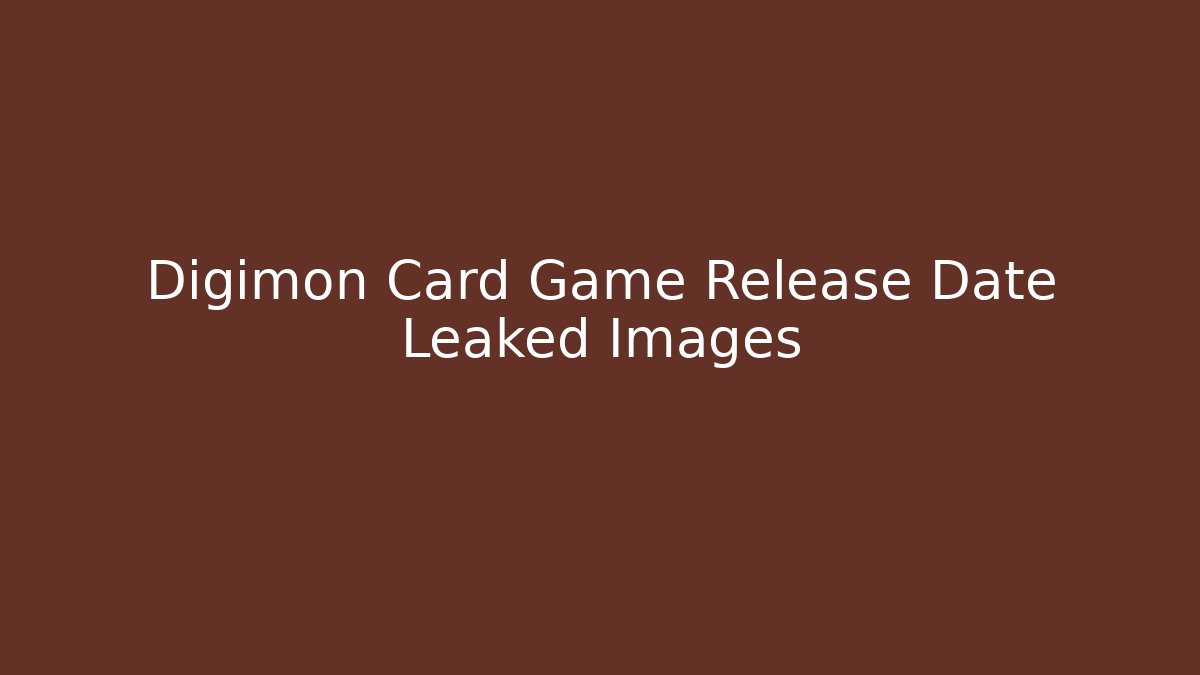 Digimon Card Game Release Date Leaked Images