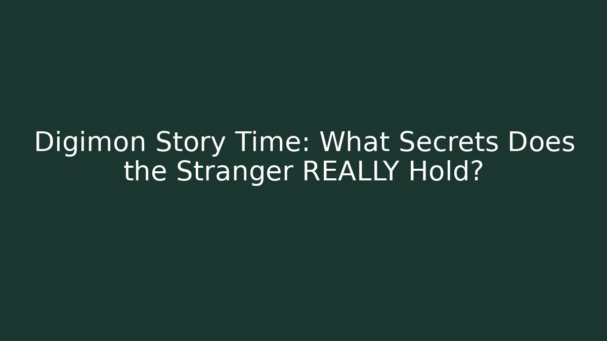 Digimon Story Time: What Secrets Does the Stranger REALLY Hold? - Felix Cat Insurance