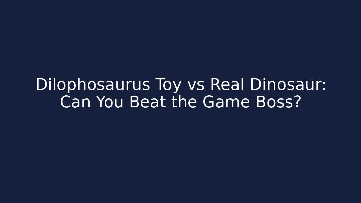 Dilophosaurus Toy vs Real Dinosaur: Can You Beat the Game Boss?