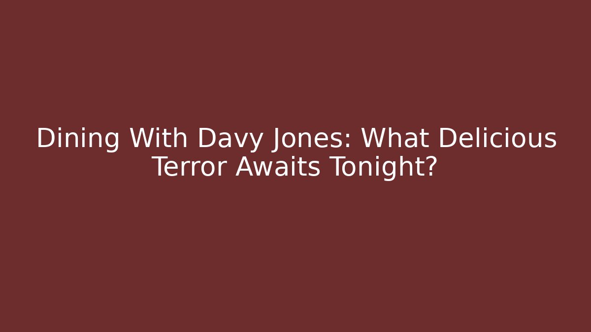 Dining With Davy Jones: What Delicious Terror Awaits Tonight? - Felix Cat Insurance