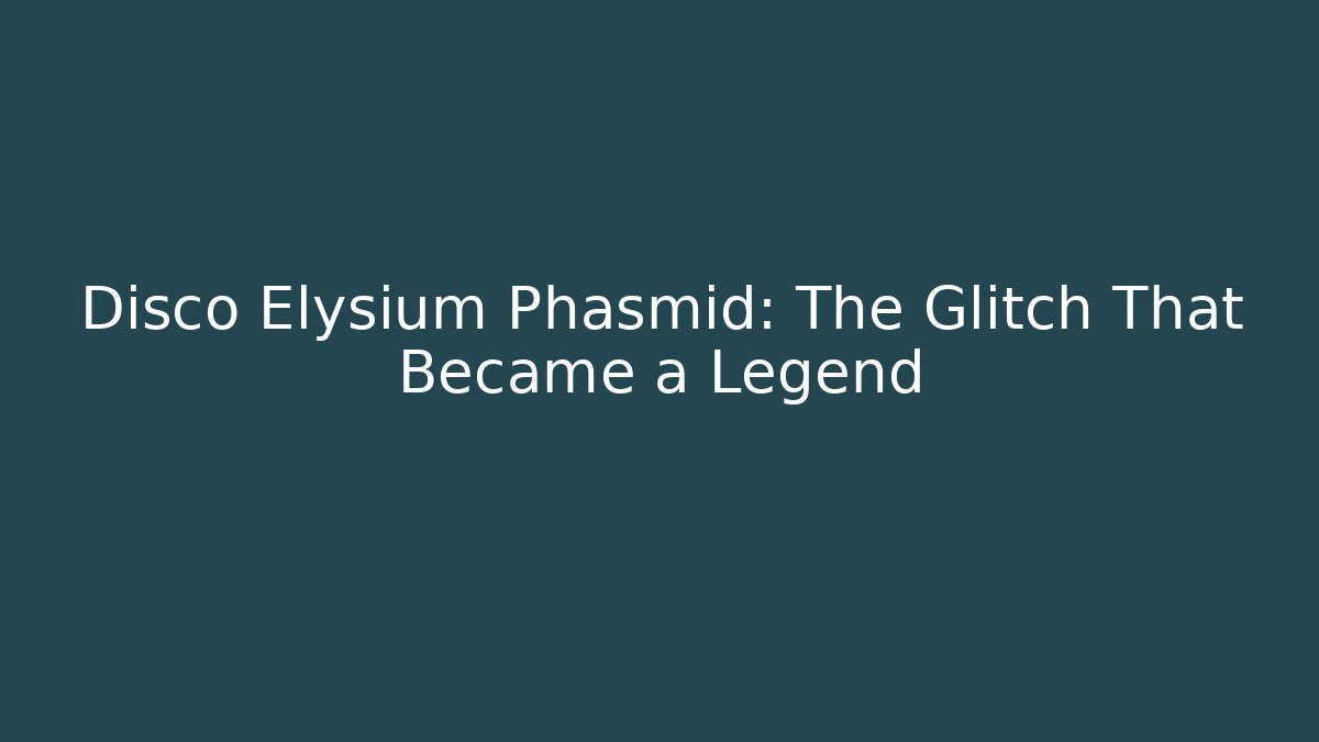 Disco Elysium Phasmid: The Glitch That Became a Legend