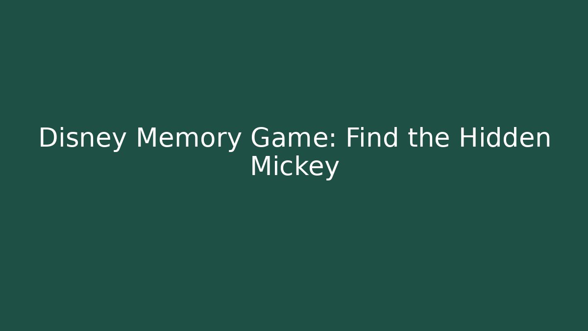 Disney Memory Game: Find the Hidden Mickey