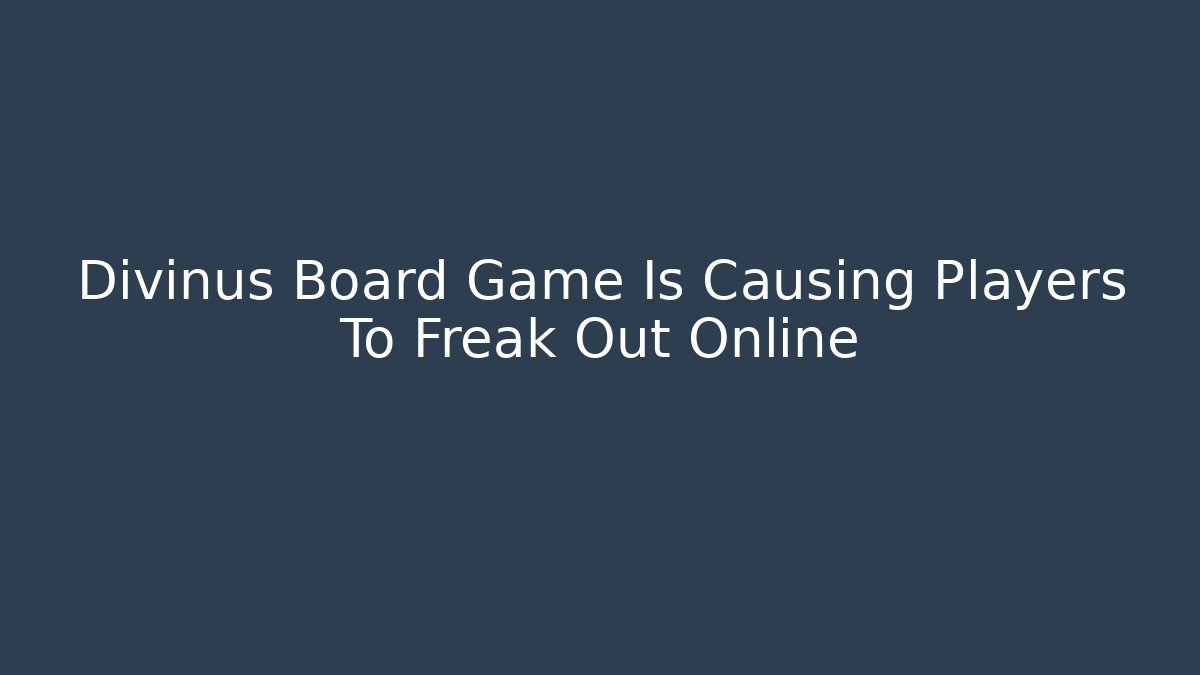 Divinus Board Game Is Causing Players To Freak Out Online - Felix Cat Insurance