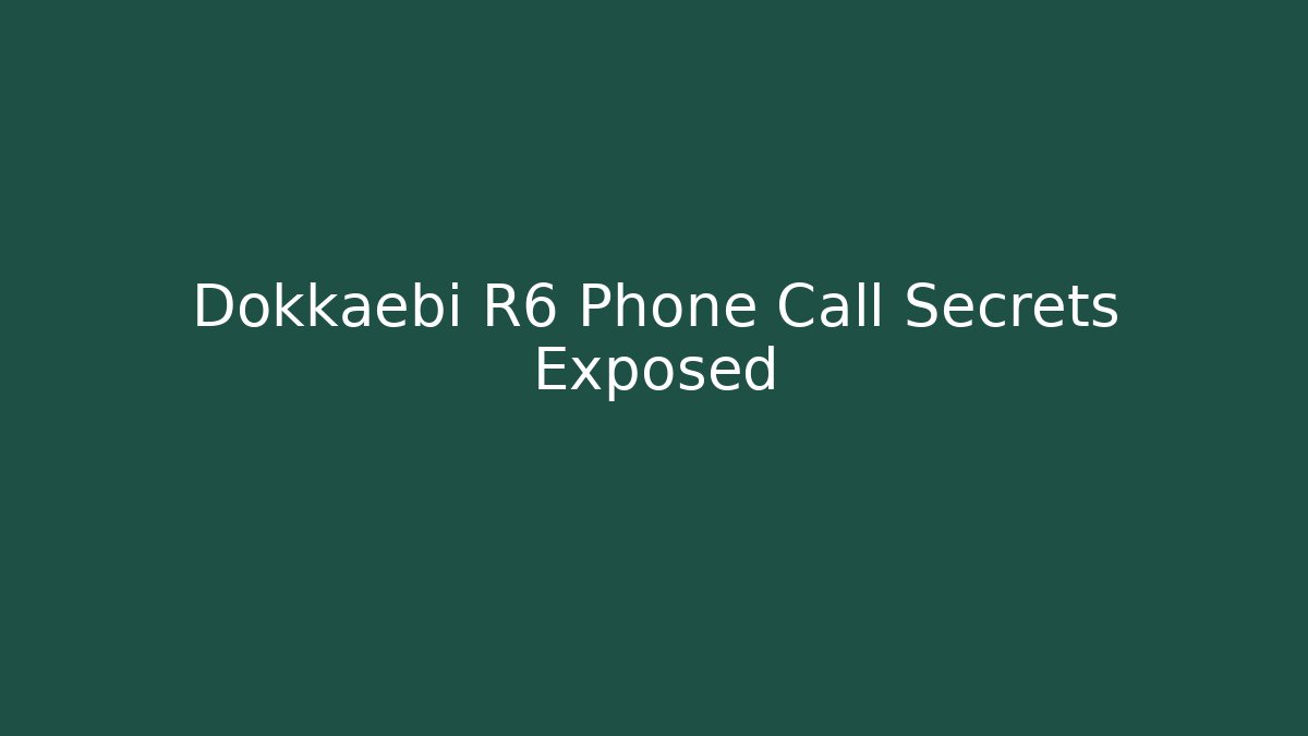 Dokkaebi R6 Phone Call Secrets Exposed - Felix Cat Insurance