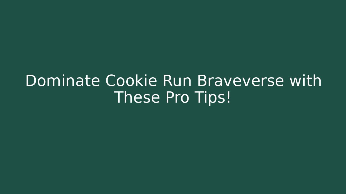 Dominate Cookie Run Braveverse with These Pro Tips! - Felix Cat Insurance