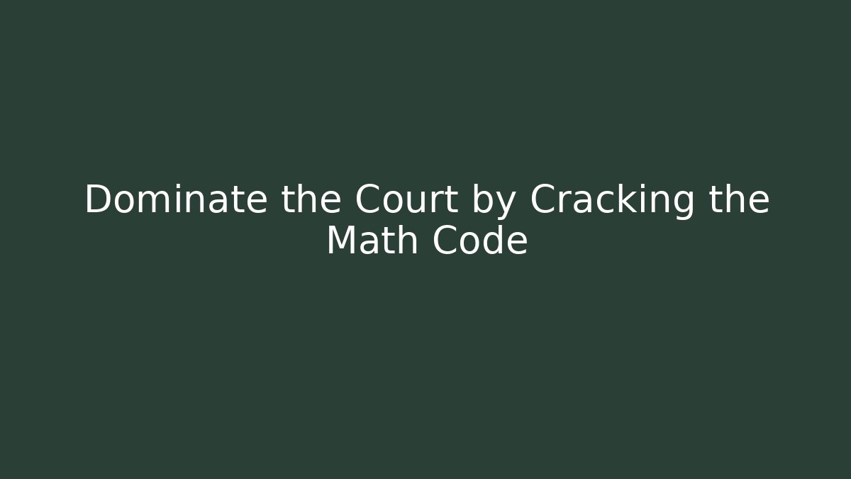 Dominate the Court by Cracking the Math Code - Felix Cat Insurance