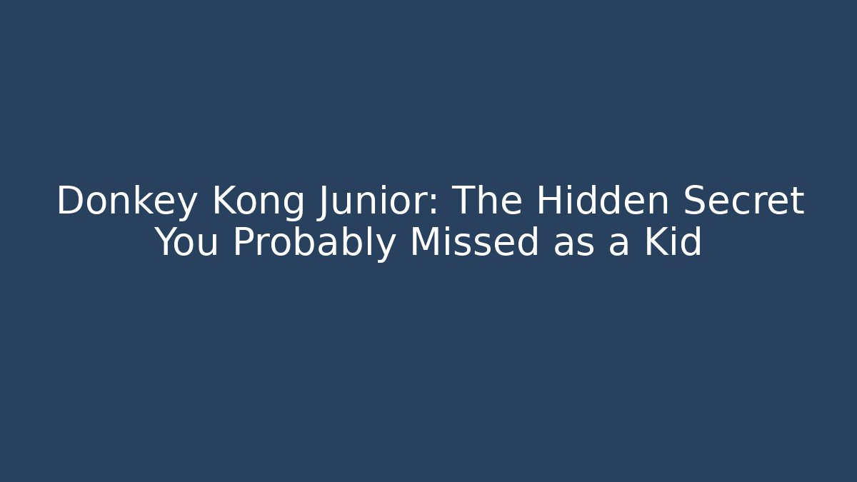Donkey Kong Junior: The Hidden Secret You Probably Missed as a Kid