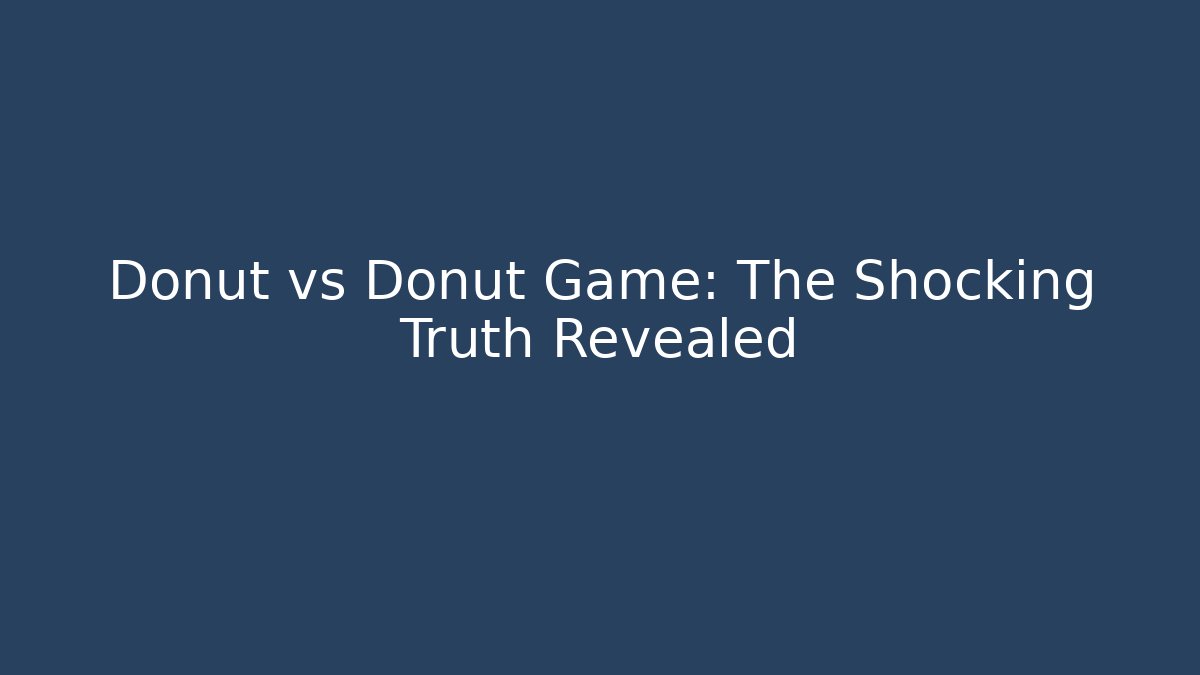 Donut vs Donut Game: The Shocking Truth Revealed