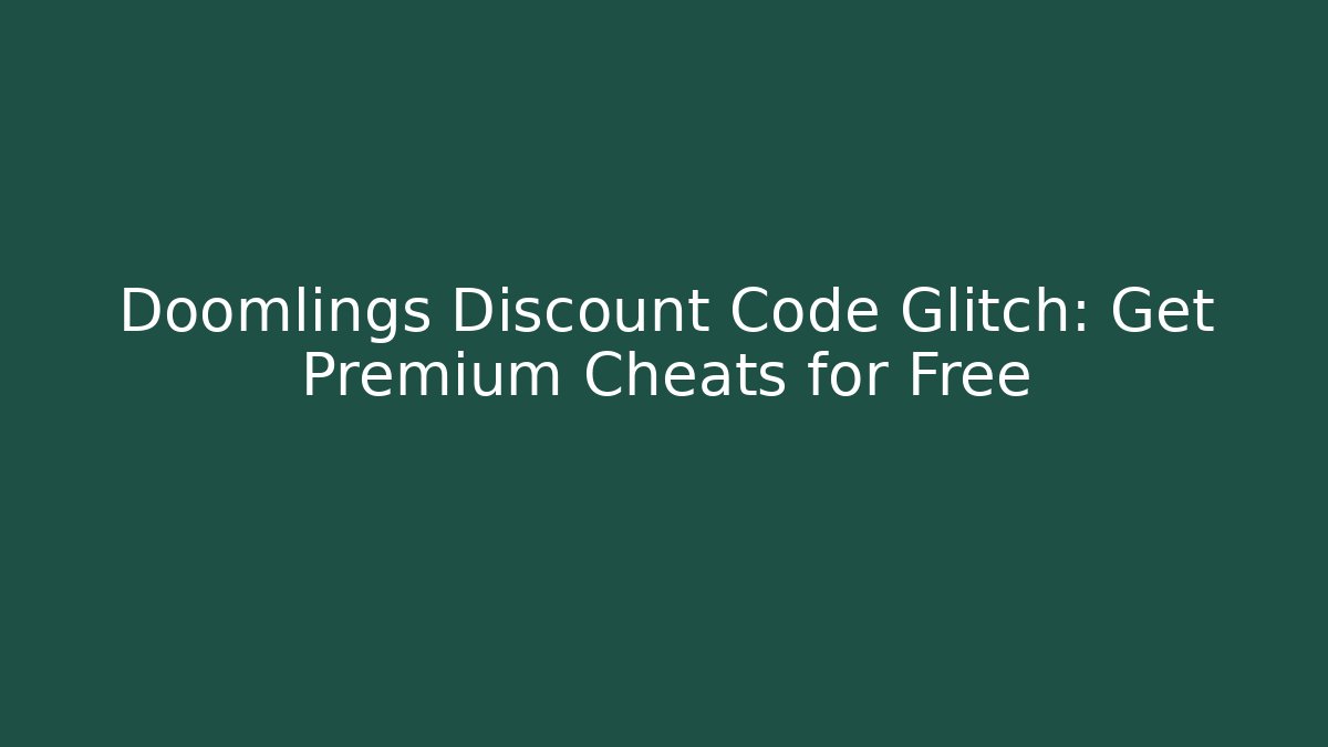 Doomlings Discount Code Glitch: Get Premium Cheats for Free