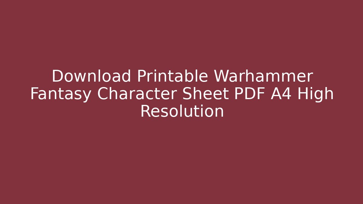 Download Printable Warhammer Fantasy Character Sheet PDF A4 High Resolution