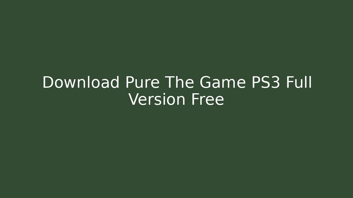 Download Pure The Game PS3 Full Version Free