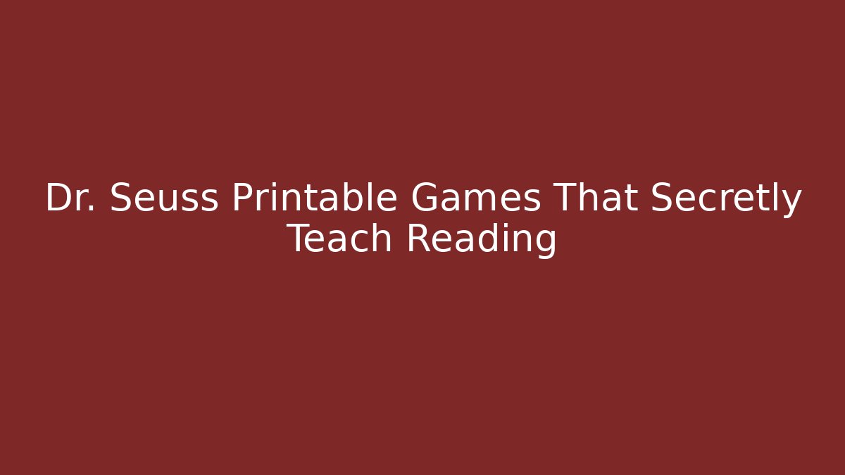 Dr. Seuss Printable Games That Secretly Teach Reading