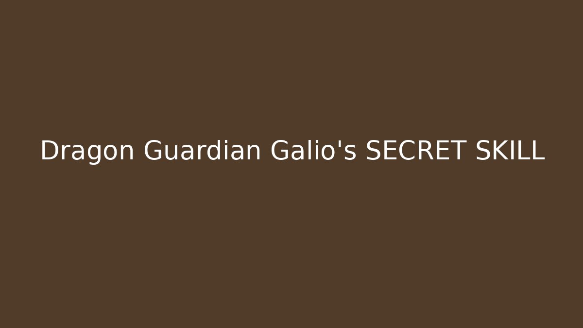 Dragon Guardian Galio's SECRET SKILL