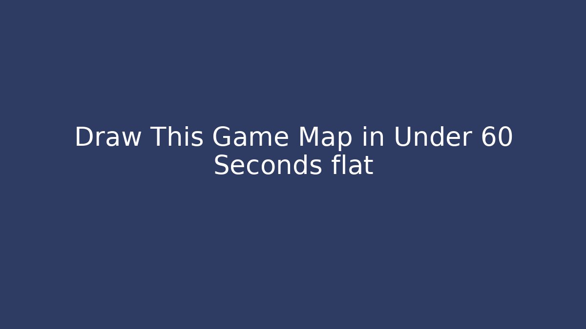 Draw This Game Map in Under 60 Seconds flat - Felix Cat Insurance