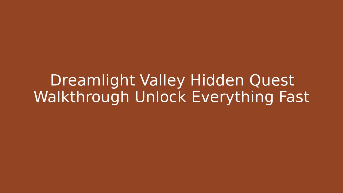 Dreamlight Valley Hidden Quest Walkthrough Unlock Everything Fast - Felix Cat Insurance