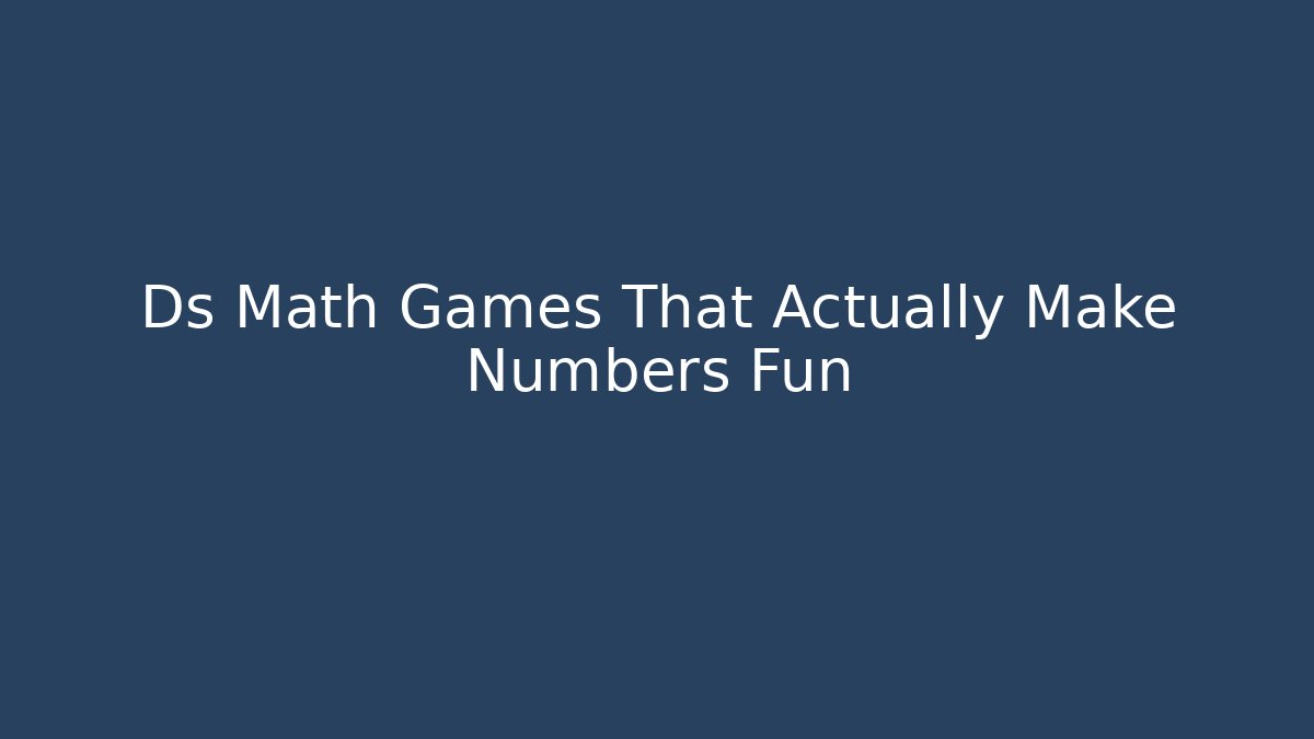 Ds Math Games That Actually Make Numbers Fun - Felix Cat Insurance
