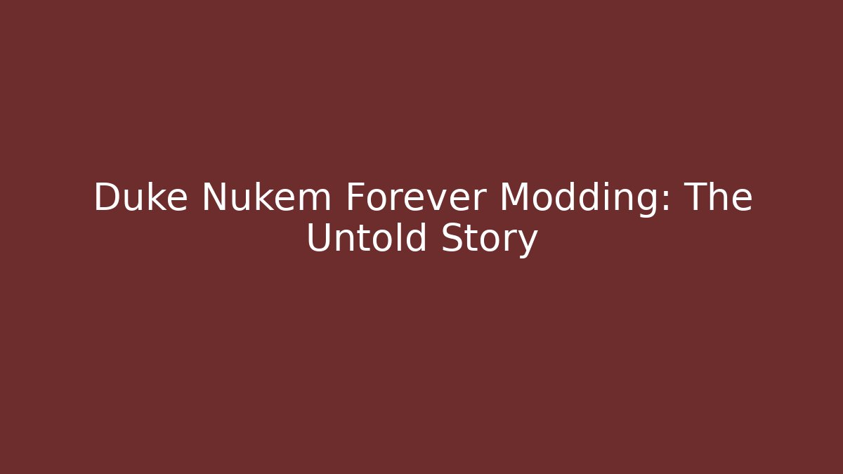 Duke Nukem Forever Modding: The Untold Story - Felix Cat Insurance