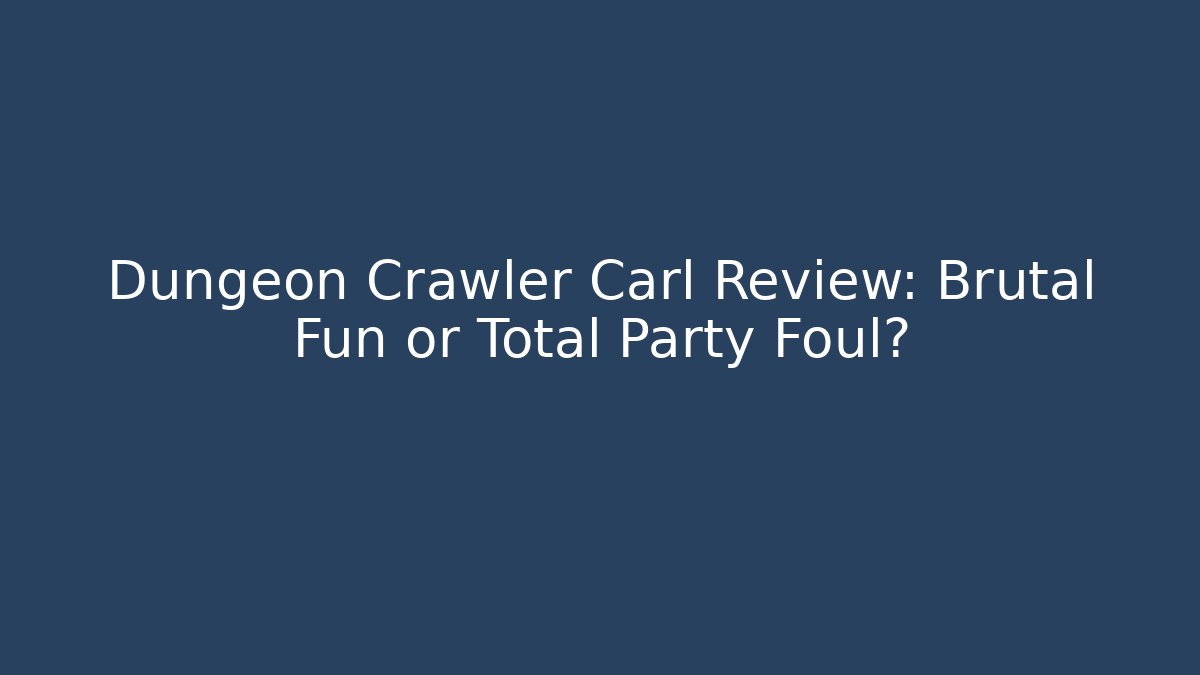 Dungeon Crawler Carl Review: Brutal Fun or Total Party Foul?