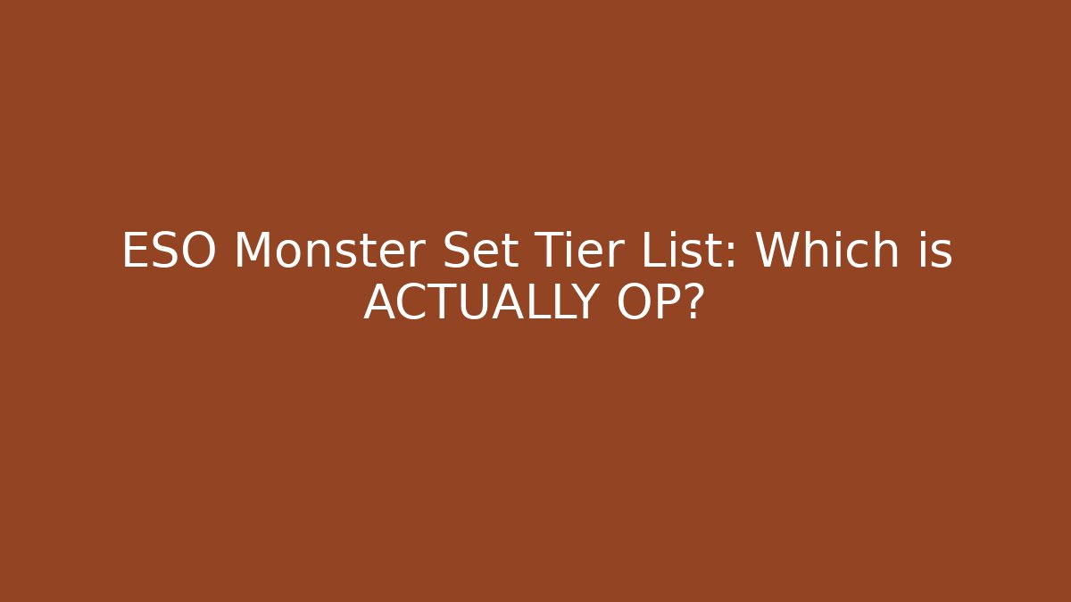 ESO Monster Set Tier List: Which is ACTUALLY OP?