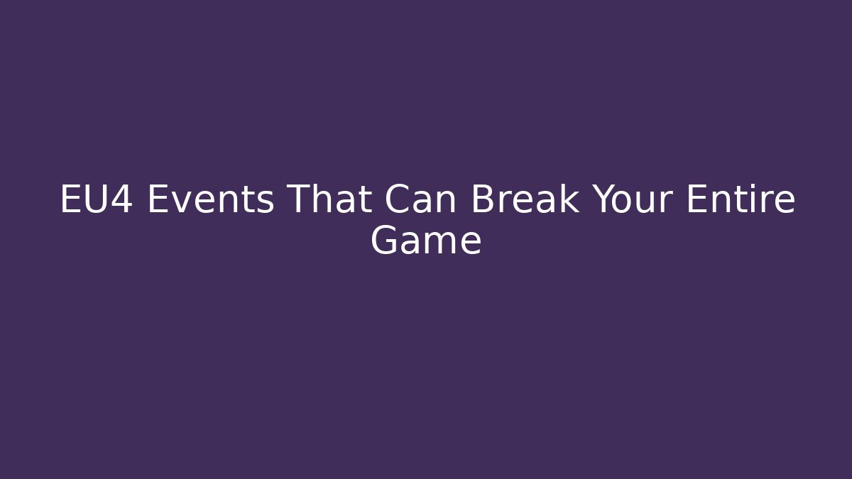 EU4 Events That Can Break Your Entire Game
