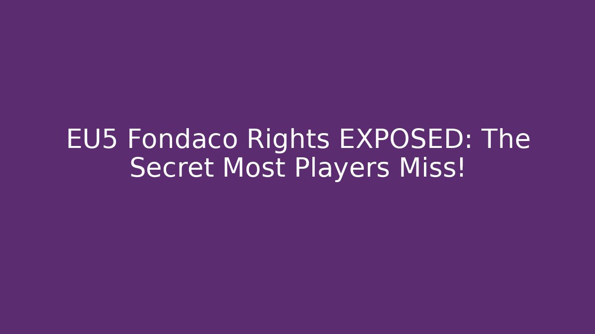 EU5 Fondaco Rights EXPOSED: The Secret Most Players Miss!