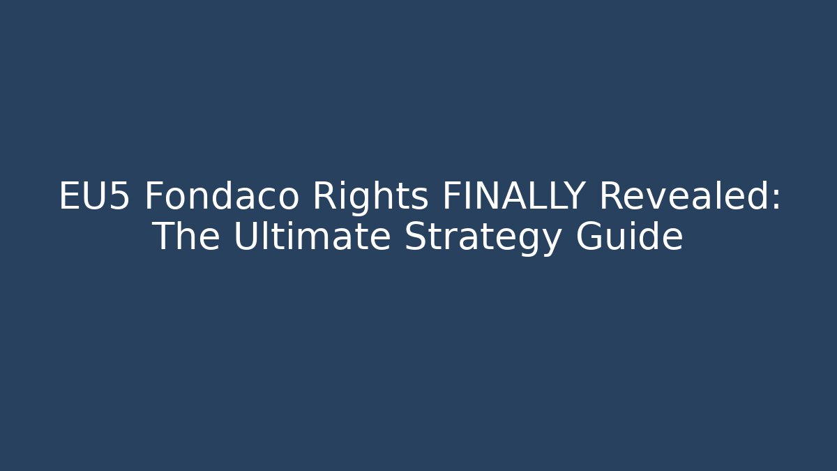 EU5 Fondaco Rights FINALLY Revealed: The Ultimate Strategy Guide