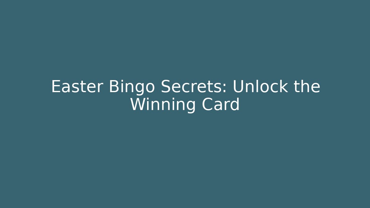 Easter Bingo Secrets: Unlock the Winning Card