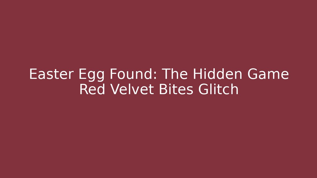 Easter Egg Found: The Hidden Game Red Velvet Bites Glitch