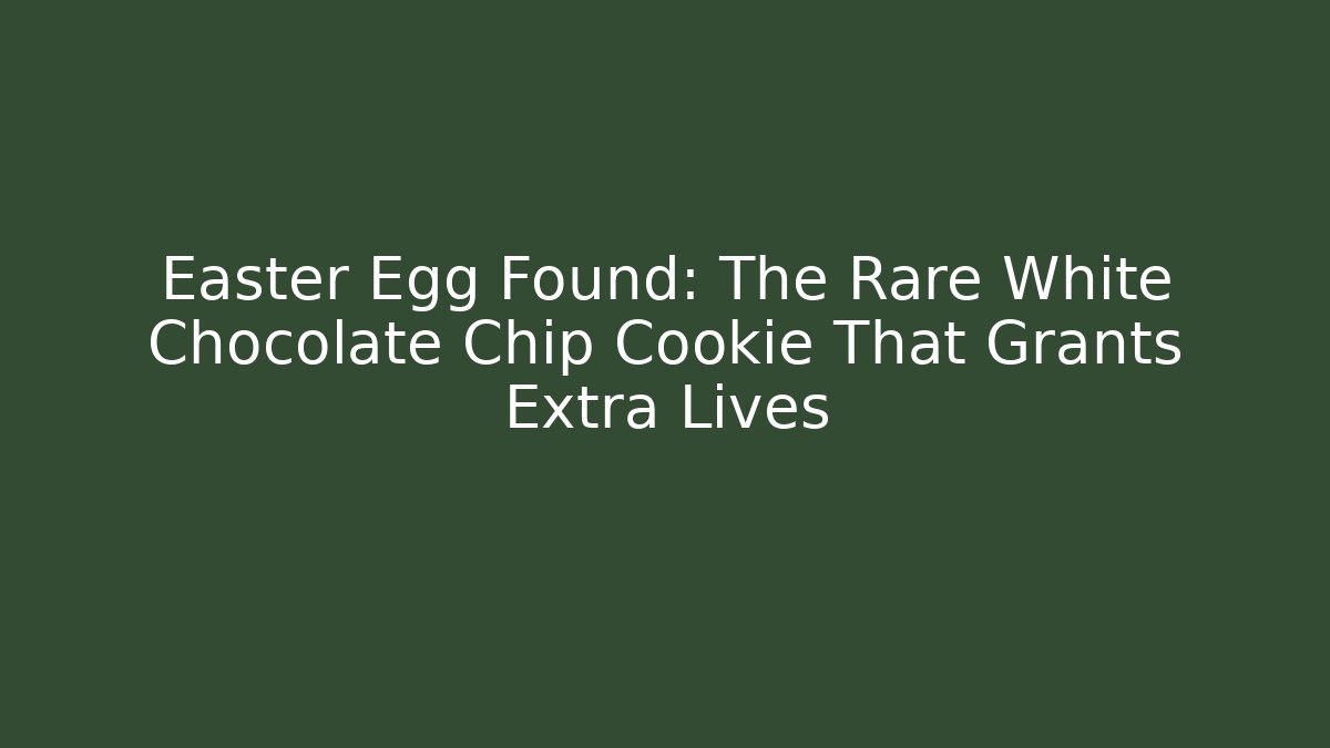 Easter Egg Found: The Rare White Chocolate Chip Cookie That Grants Extra Lives